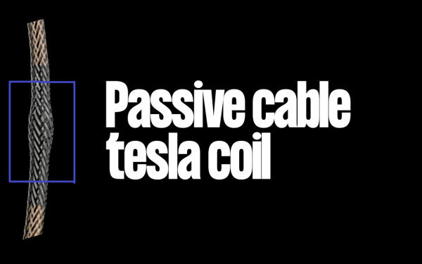 Passive Kabel-Tesla-Spule